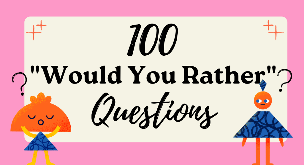 100 would you rather questions
